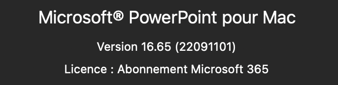 Image de la version PowerPoint pour Mac, version 16.65 - licence abonnement Microsoft 365